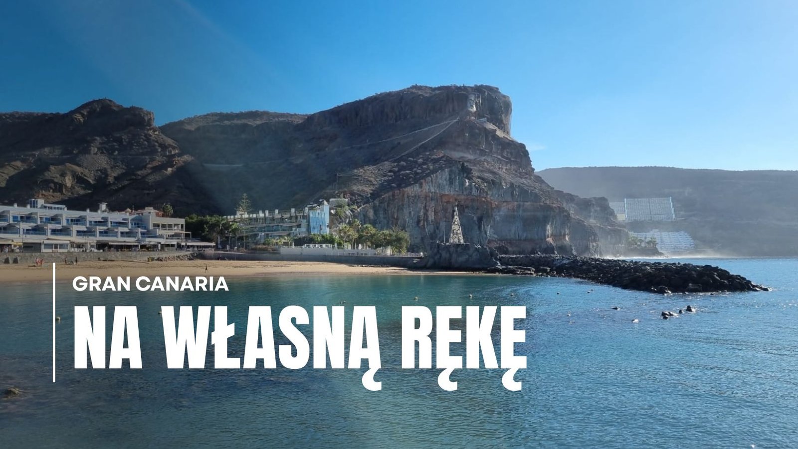gran canaria na własną rękę